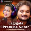 About Lagigala Prem Ke Nazar Song